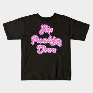 Stop Punching Down Kids T-Shirt